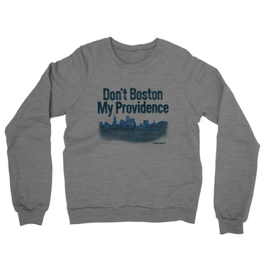 Don't Boston My Providence Midweight French Terry Crewneck Sweatshirt-Graphite Heather-Allegiant Goods Co. Vintage Sports Apparel