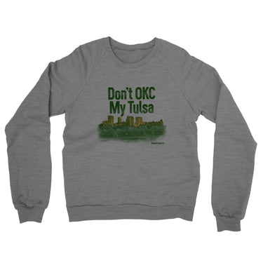 Don't Okc My Tulsa Midweight French Terry Crewneck Sweatshirt-Allegiant Goods Co. Vintage Sports Apparel
