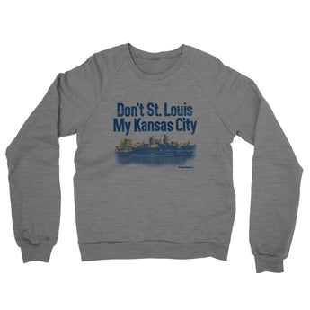 Don't St. Louis My Kansas City Midweight French Terry Crewneck Sweatshirt-Allegiant Goods Co. Vintage Sports Apparel