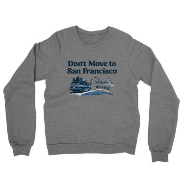 Don't Move To San Francisco Midweight French Terry Crewneck Sweatshirt-Allegiant Goods Co. Vintage Sports Apparel