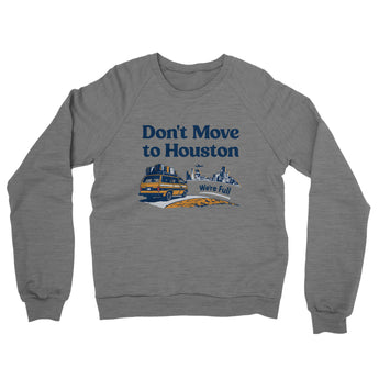 Don't Move To Houston Midweight French Terry Crewneck Sweatshirt-Graphite Heather-Allegiant Goods Co. Vintage Sports Apparel