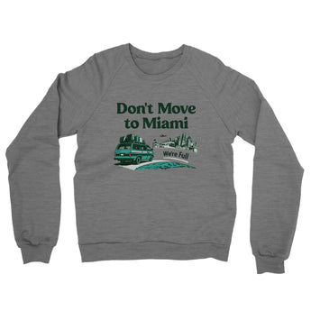Don't Move To Miami Midweight French Terry Crewneck Sweatshirt-Allegiant Goods Co. Vintage Sports Apparel