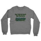 Don't Myrtle Beach My Charleston Midweight French Terry Crewneck Sweatshirt-Allegiant Goods Co. Vintage Sports Apparel