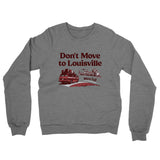 Don't Move To Louisville Midweight French Terry Crewneck Sweatshirt-Allegiant Goods Co. Vintage Sports Apparel