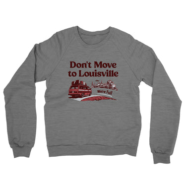 Don't Move To Louisville Midweight French Terry Crewneck Sweatshirt-Allegiant Goods Co. Vintage Sports Apparel