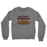 Don't Sante Fe My Albuquerque Midweight French Terry Crewneck Sweatshirt-Allegiant Goods Co. Vintage Sports Apparel