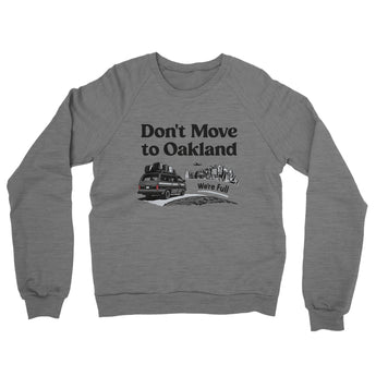 Don't Move To Oakland Midweight French Terry Crewneck Sweatshirt-Allegiant Goods Co. Vintage Sports Apparel