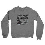 Don't Move To Oakland Midweight French Terry Crewneck Sweatshirt-Allegiant Goods Co. Vintage Sports Apparel