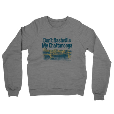 Don't Nashville My Chattanooga Midweight French Terry Crewneck Sweatshirt-Allegiant Goods Co. Vintage Sports Apparel