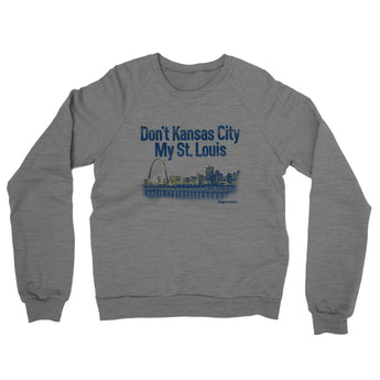 Don't Kansas City My St. Louis Midweight French Terry Crewneck Sweatshirt-Allegiant Goods Co. Vintage Sports Apparel