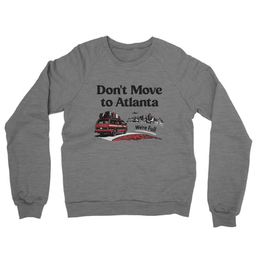Don't Move To Atlanta Midweight French Terry Crewneck Sweatshirt-Allegiant Goods Co. Vintage Sports Apparel