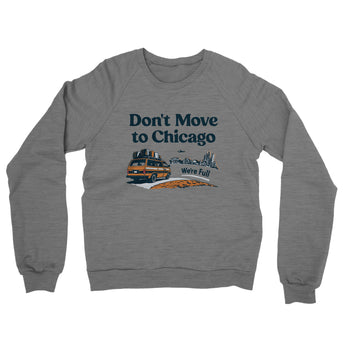 Don't Move To Chicago Midweight French Terry Crewneck Sweatshirt-Allegiant Goods Co. Vintage Sports Apparel