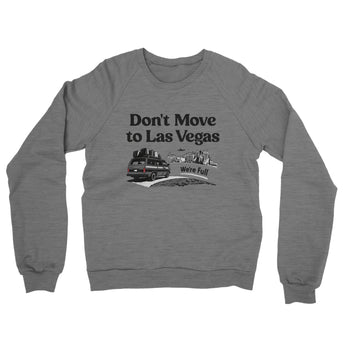 Don't Move To Las Vegas Midweight French Terry Crewneck Sweatshirt-Allegiant Goods Co. Vintage Sports Apparel