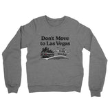 Don't Move To Las Vegas Midweight French Terry Crewneck Sweatshirt-Allegiant Goods Co. Vintage Sports Apparel