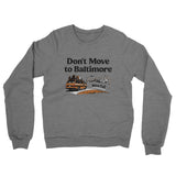 Don't Move To Baltimore Midweight French Terry Crewneck Sweatshirt-Allegiant Goods Co. Vintage Sports Apparel