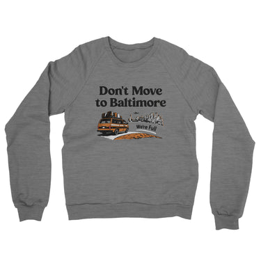 Don't Move To Baltimore Midweight French Terry Crewneck Sweatshirt-Allegiant Goods Co. Vintage Sports Apparel