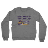 Don't Move To Salt Lake City Midweight French Terry Crewneck Sweatshirt-Allegiant Goods Co. Vintage Sports Apparel