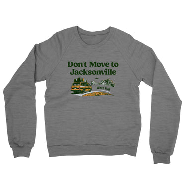 Don't Move To Jacksonville Midweight French Terry Crewneck Sweatshirt-Allegiant Goods Co. Vintage Sports Apparel