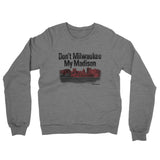 Don't Milwaukee My Madison Midweight French Terry Crewneck Sweatshirt-Allegiant Goods Co. Vintage Sports Apparel