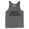 There's No Place Like San Francisco Men/Unisex Tank Top-Grey TriBlend-Allegiant Goods Co. Vintage Sports Apparel