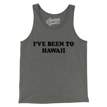 I've Been To Hawaii Men/Unisex Tank Top-Grey TriBlend-Allegiant Goods Co. Vintage Sports Apparel