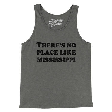 There's No Place Like Mississippi Men/Unisex Tank Top-Allegiant Goods Co. Vintage Sports Apparel