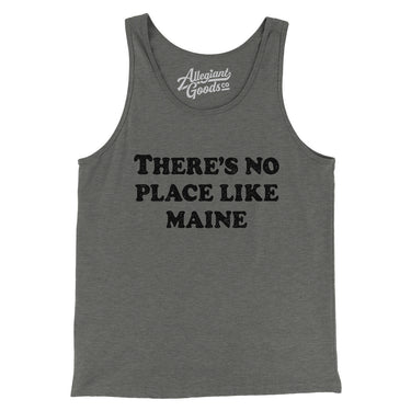 There's No Place Like Maine Men/Unisex Tank Top-Grey TriBlend-Allegiant Goods Co. Vintage Sports Apparel