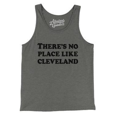 There's No Place Like Cleveland Men/Unisex Tank Top-Grey TriBlend-Allegiant Goods Co. Vintage Sports Apparel