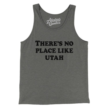 There's No Place Like Utah Men/Unisex Tank Top-Grey TriBlend-Allegiant Goods Co. Vintage Sports Apparel