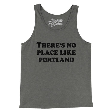There's No Place Like Portland Men/Unisex Tank Top-Grey TriBlend-Allegiant Goods Co. Vintage Sports Apparel