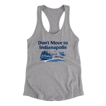 Don't Move To Indianapolis Women's Racerback Tank-Allegiant Goods Co. Vintage Sports Apparel