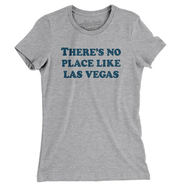 There's No Place Like Las Vegas Women's T-Shirt-Allegiant Goods Co. Vintage Sports Apparel
