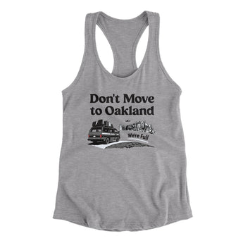 Don't Move To Oakland Women's Racerback Tank-Allegiant Goods Co. Vintage Sports Apparel