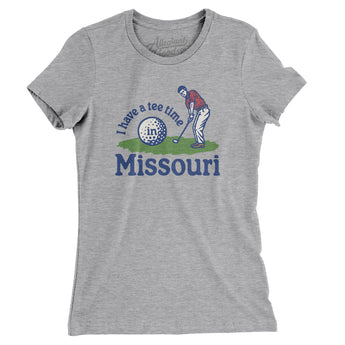 I Have A Tee Time In Missouri Women's T-Shirt-Heather Grey-Allegiant Goods Co. Vintage Sports Apparel