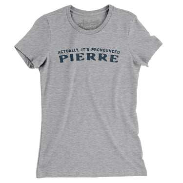 Actually It's Pronounced Pierre in Heather Grey Color