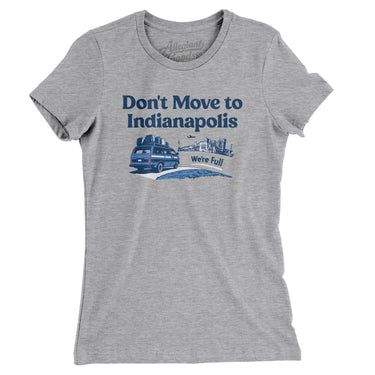 Don't Move To Indianapolis Women's T-Shirt-Allegiant Goods Co. Vintage Sports Apparel