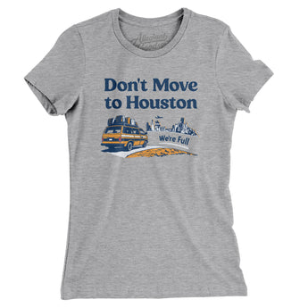 Don't Move To Houston Women's T-Shirt-Heather Grey-Allegiant Goods Co. Vintage Sports Apparel