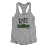 Don't Okc My Tulsa Women's Racerback Tank-Allegiant Goods Co. Vintage Sports Apparel