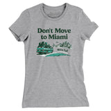 Don't Move To Miami Women's T-Shirt-Allegiant Goods Co. Vintage Sports Apparel