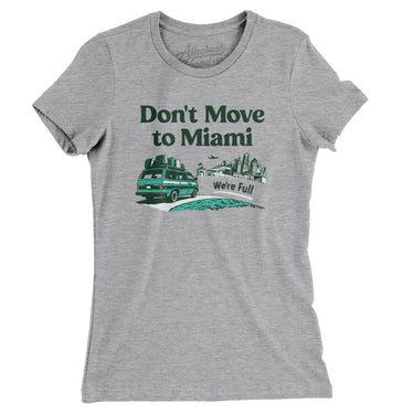 Don't Move To Miami Women's T-Shirt-Allegiant Goods Co. Vintage Sports Apparel