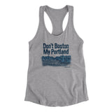 Don't Boston My Portland Women's Racerback Tank-Allegiant Goods Co. Vintage Sports Apparel
