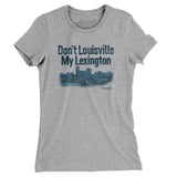 Don't Louisville My Lexington Women's T-Shirt-Heather Grey-Allegiant Goods Co. Vintage Sports Apparel