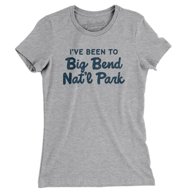 I've Been To Big Bend National Park Women's T-Shirt-Allegiant Goods Co. Vintage Sports Apparel