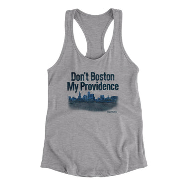 Don't Boston My Providence Women's Racerback Tank-Heather Grey-Allegiant Goods Co. Vintage Sports Apparel
