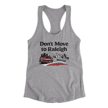 Don't Move To Raleigh Women's Racerback Tank-Allegiant Goods Co. Vintage Sports Apparel