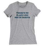 There's No Place Like South Dakota Women's T-Shirt-Allegiant Goods Co. Vintage Sports Apparel