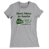 Don't Move To Austin Women's T-Shirt-Allegiant Goods Co. Vintage Sports Apparel