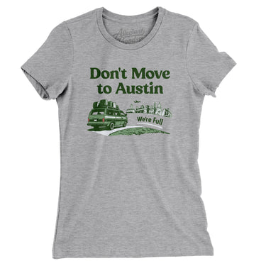 Don't Move To Austin Women's T-Shirt-Allegiant Goods Co. Vintage Sports Apparel