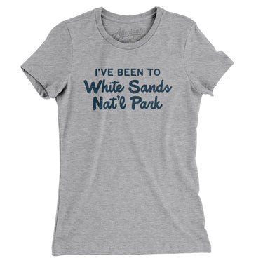 I've Been To White Sands National Park Women's T-Shirt-Allegiant Goods Co. Vintage Sports Apparel