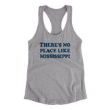 There's No Place Like Mississippi Women's Racerback Tank-Allegiant Goods Co. Vintage Sports Apparel